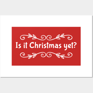 Is It Christmas Yet? Posters and Art